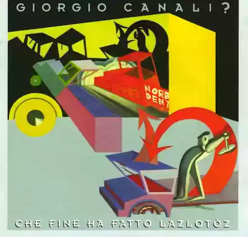 Giorgio Canali: Che Fine Ha Fatto Lazlotòz