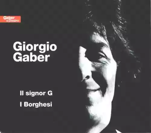 Cover Giorgio Gaber - Il Signor G / I Borghesi