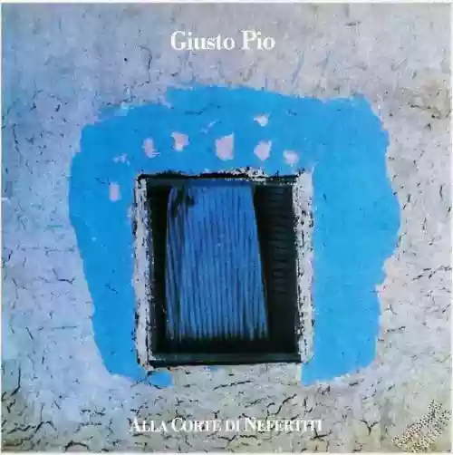 Cover Giusto Pio - Alla Corte Di Nefertiti