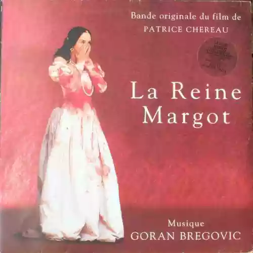 Cover Goran Bregovic - La Reine Margot (Bande Originale Du Film De Patrice Chereau)