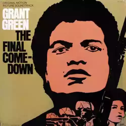 Cover Grant Green - The Final Comedown - Original Motion Picture Soundtrack