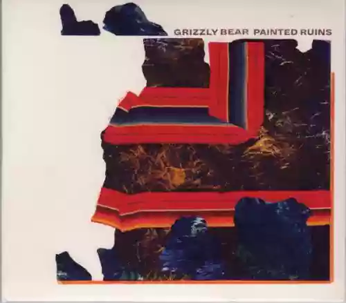 Cover Grizzly Bear - Painted Ruins