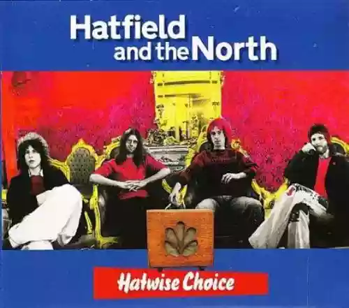 Cover Hatfield and the North - Hatwise Choice