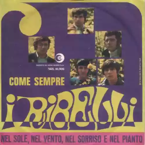 Cover I Ribelli - Nel Sole, Nel Vento, Nel Sorriso E Nel Pianto / Come Sempre