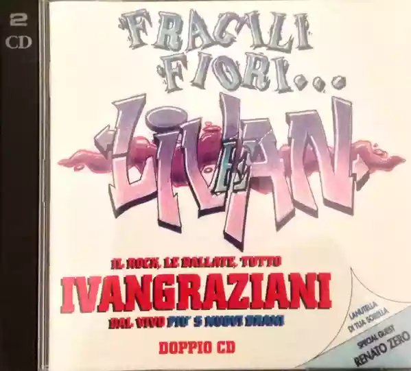 Ivan Graziani: Fragili Fiori Livan