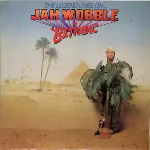 Cover Jah Wobble - The Legend Lives On... Jah Wobble In Betrayal
