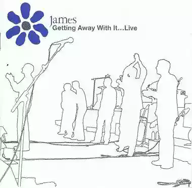 james: getting away with it...live