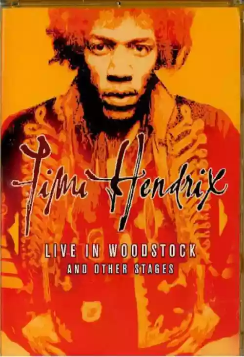 Cover Jimi Hendrix - Live In Woodstock And Other Stages