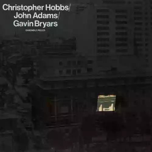 Cover John Adams - Ensemble Pieces