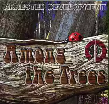 Arrested Development: Among the Trees