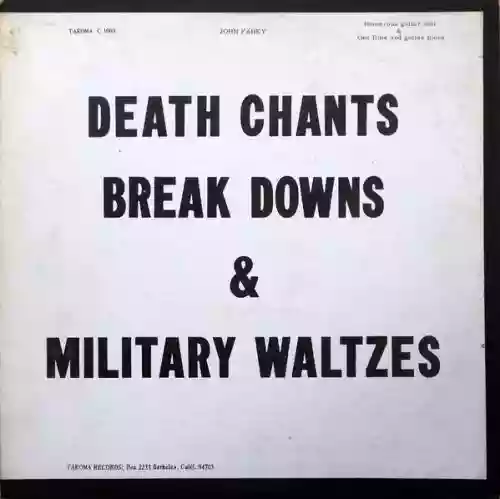 Cover John Fahey - Death Chants, Break Downs & Military Waltzes