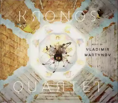 Cover Kronos Quartet - Music Of Vladimir Martynov