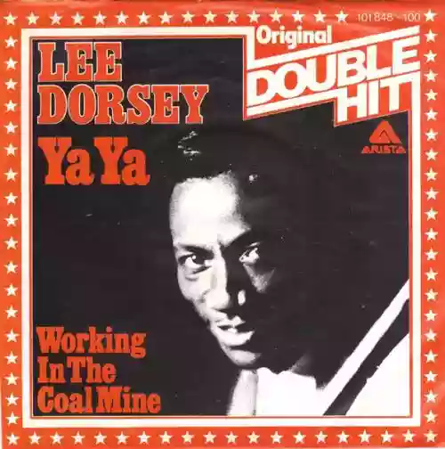 Cover Lee Dorsey - Ya Ya / Working In The Coal Mine