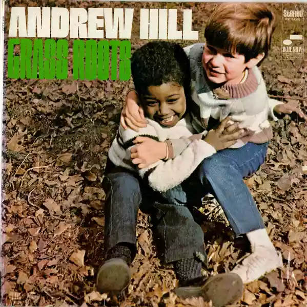 Andrew Hill: Grass Roots
