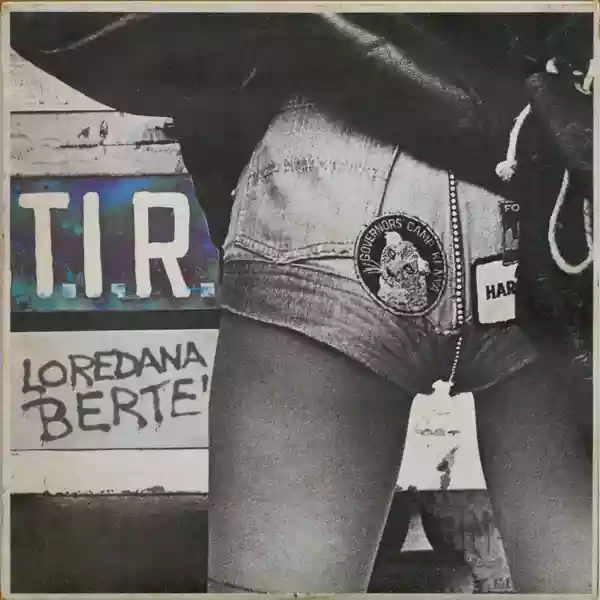 Loredana Berté: T.I.R.