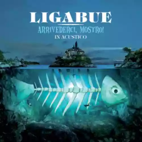 Cover Luciano Ligabue - Arrivederci, Mostro! In Acustico