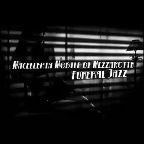 Cover Macelleria Mobile di Mezzanotte - Funeral Jazz