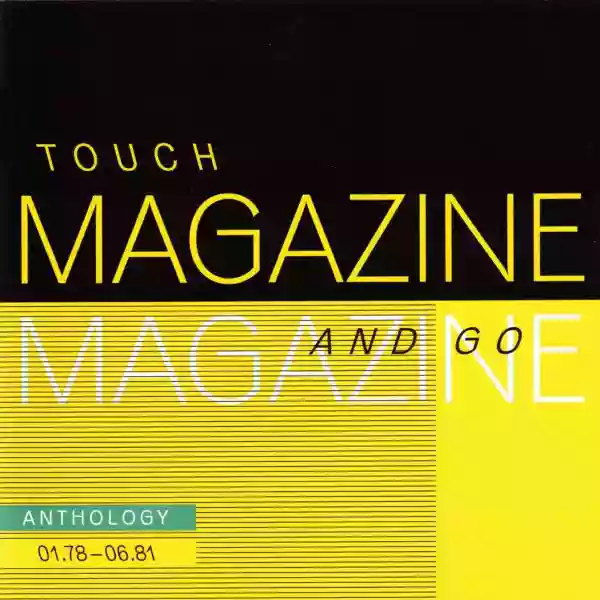 Magazine: Touch And Go : Anthology 01.78-06.81