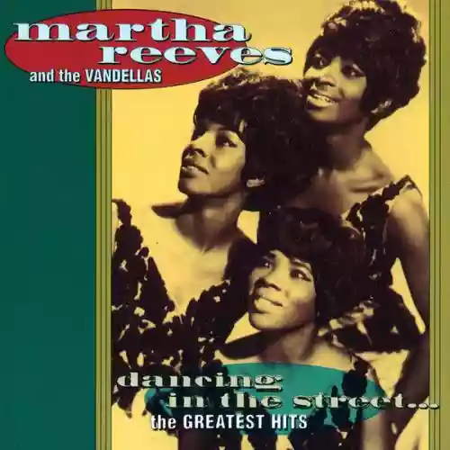 Cover Martha and The Vandellas - Dancing In The Street... The Greatest Hits