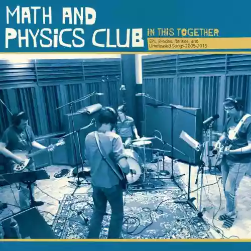 Cover Math and Physics Club - In This Together - EP's, B-sides, Rarities, and Unreleased Songs 2005-2015