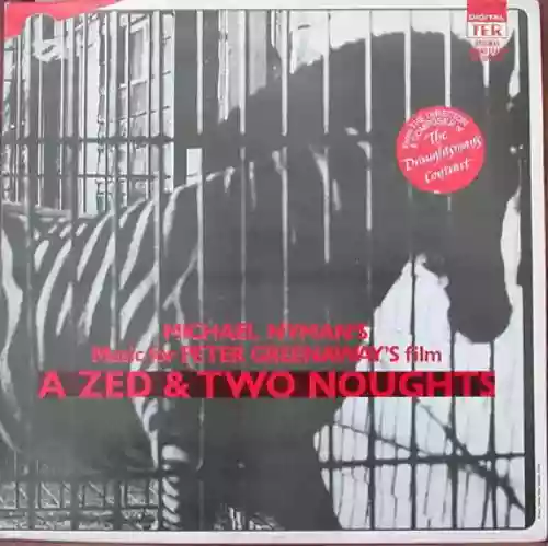 Cover Michael Nyman - Music For Peter Greenaway's Film A Zed & Two Noughts