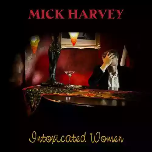Cover Mick Harvey - Intoxicated Women