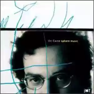 Uri Caine: Sphere Music