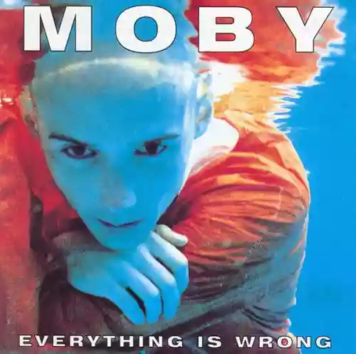 Cover Moby - Everything Is Wrong