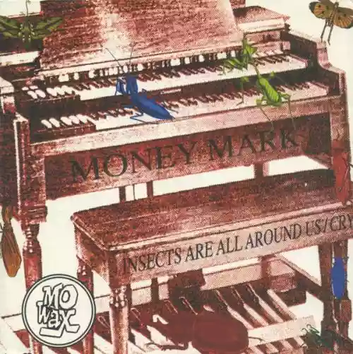 Cover Money Mark - Insects Are All Around Us / Cry