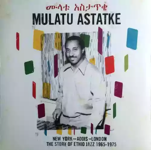 Cover Mulatu Astatke - New York - Addis - London - The Story Of Ethio Jazz 1965-1975