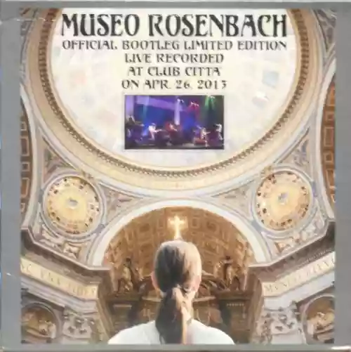 Cover Museo Rosenbach - Official Bootleg Limited Edition Live Recorded At Club Citta' on Apr. 26, 2013