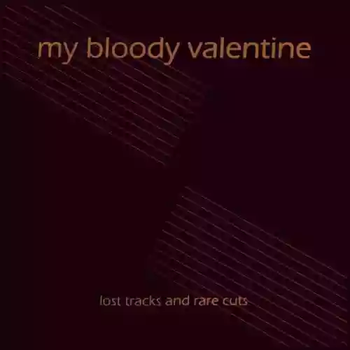 Cover My Bloody Valentine - Lost Tracks And Rare Cuts