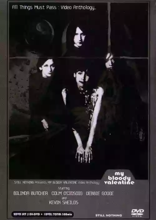 Cover My Bloody Valentine - All Things Must Pass : Video Anthology 1989-1992