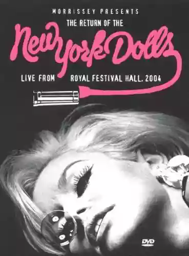 New York Dolls: Morrisey Presents The Return Of The New York Dolls - Live From Royal Albert Hall 2004