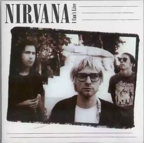 Cover Nirvana - I Can't Live - The Unfinished Album