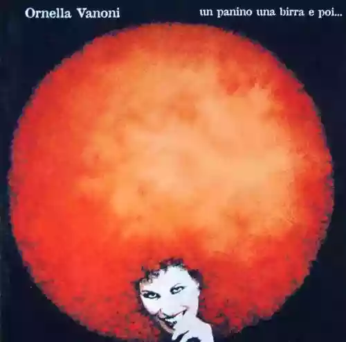 Cover Ornella Vanoni - Un Panino Una Birra E Poi...