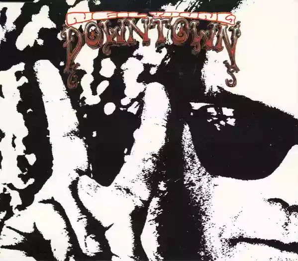 Neil Young: Downtown