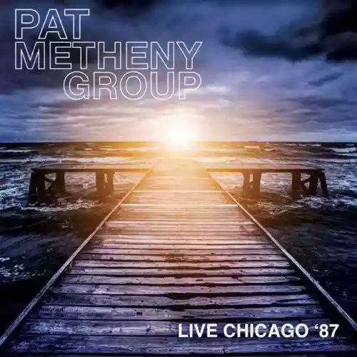 Cover Pat Metheny Group - Live Chicago '87