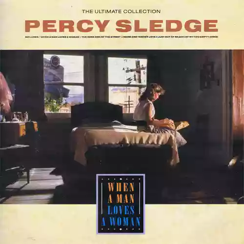 Percy Sledge: The Ultimate Collection - When A Man Loves A Woman