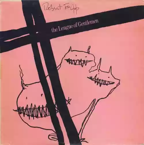 Cover Robert Fripp - The League of Gentlemen