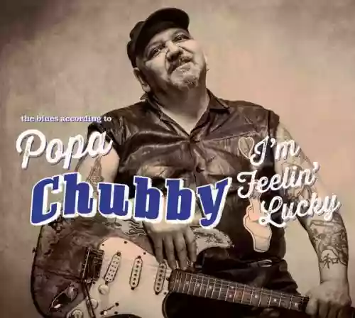 Cover Popa Chubby - I'm Feelin' Lucky