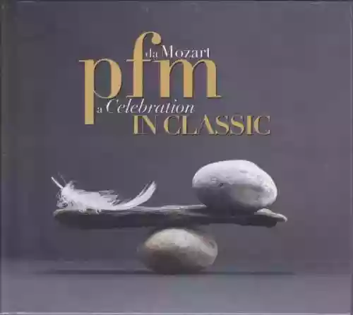 Cover Premiata Forneria Marconi - Pfm In Classic Da Mozart A Celebration