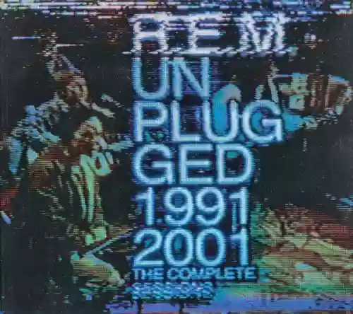 Cover R.E.M. - Unplugged 1991 & 2001 (The Complete Sessions)