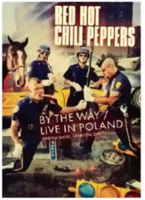 Cover Red Hot Chili Peppers - By The Way / Live In Poland