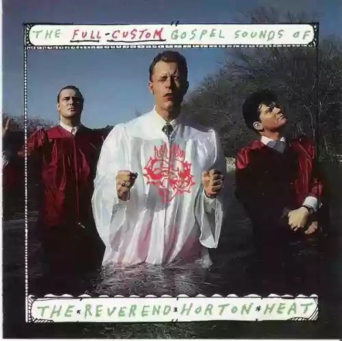 Cover Reverend Horton Heat - The Full-Custom Gospel Sounds Of