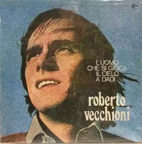 Cover Roberto Vecchioni - L'Uomo Che Si Gioca Il Cielo A Dadi