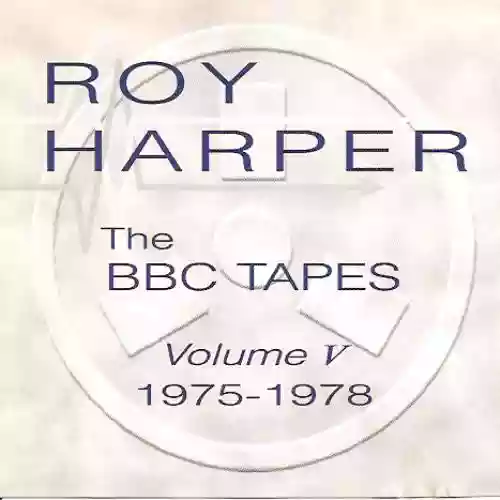 Cover Roy Harper - The BBC Tapes - Volume V - 1975-1978