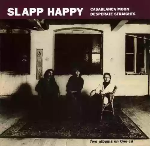 Cover Slapp Happy - Casablanca Moon / Desperate Straights