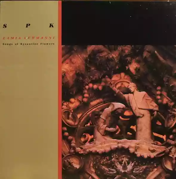 SPK: Zamia Lehmanni - Songs Of Byzantine Flowers