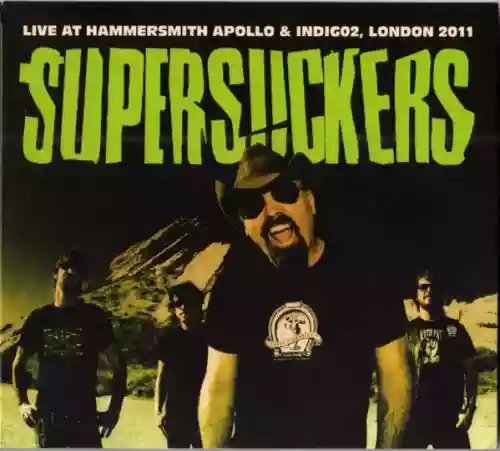 Cover Supersuckers - Live At Hammersmith Apollo & Indigo2, London 2011